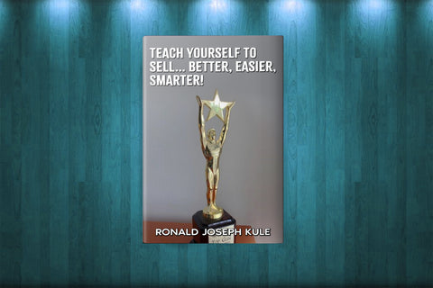 TEACH YOURSELF TO SELL... BETTER, EASIER, SMARTER! softcover edition