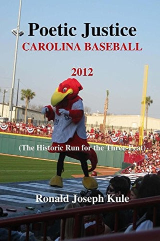 Poetic Justice Carolina Baseball 2012 ~ The Historic Run for the Three-Peat!