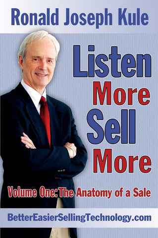 LISTEN MORE SELL MORE Volume One: The Anatomy of a Sale